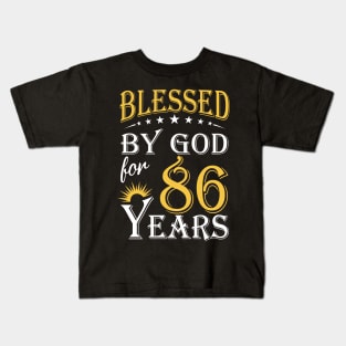 Blessed By God For 86 Years 86th Birthday Kids T-Shirt